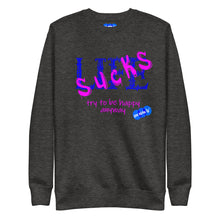 Load image into Gallery viewer, LIFE SUCKS - YOUNICHELY - Unisex Premium Sweatshirt
