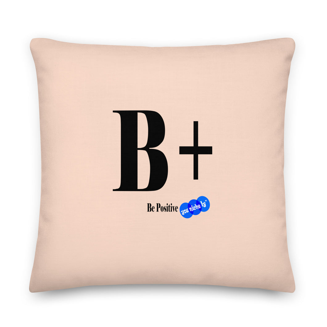BE POSITIVE - YOUNICHELY - Premium Pillow