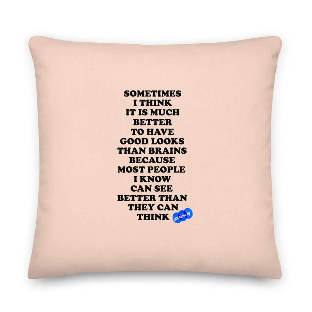 GOOD LOOKS OR BRAINS - YOUNICHELY - Premium Pillow