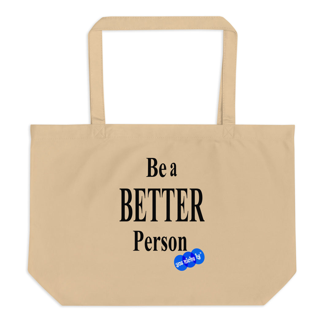 BE A BETTER PERSON - YOUNICHELY - Large organic tote bag
