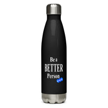 Load image into Gallery viewer, BE A BETTER PERSON - YOUNICHELY - Stainless Steel Water Bottle
