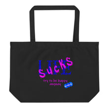 Load image into Gallery viewer, LIFE SUCKS - YOUNICHELY - Large organic tote bag
