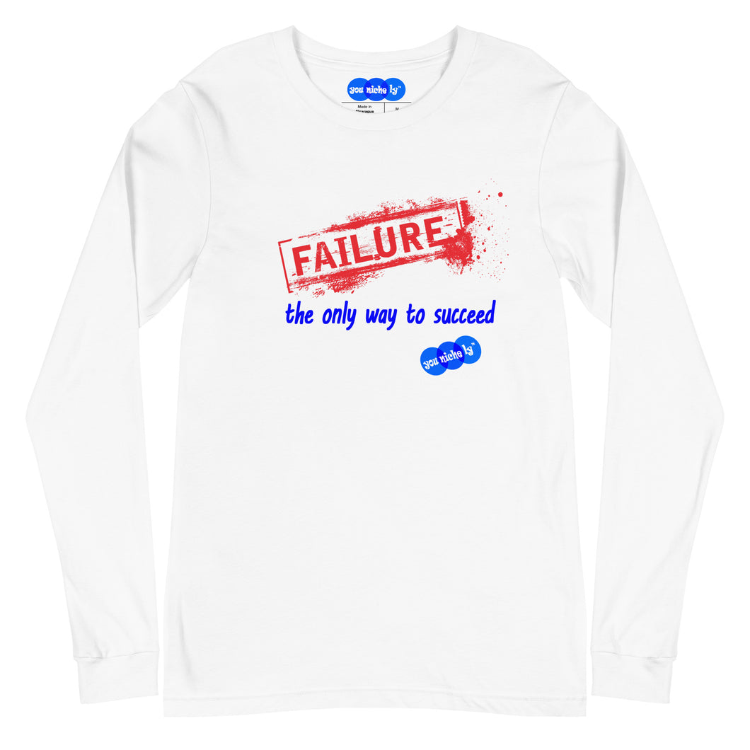 FAILURE TO SUCCEED - YOUNICHELY - Unisex Long Sleeve Tee