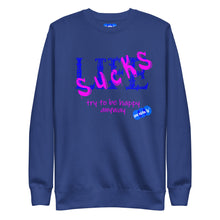Load image into Gallery viewer, LIFE SUCKS - YOUNICHELY - Unisex Premium Sweatshirt
