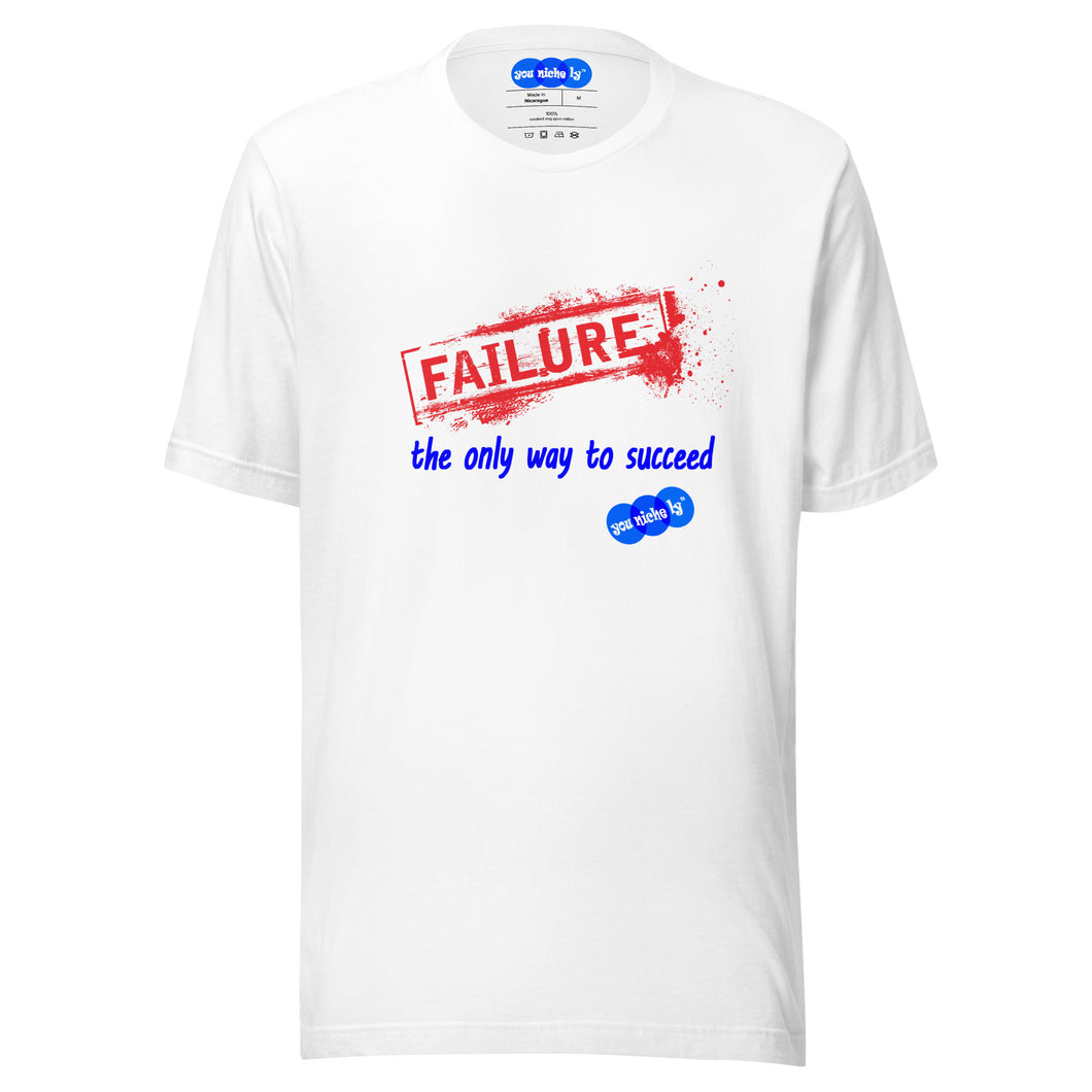 FAILURE TO SUCCEED - YOUNICHELY - Unisex t-shirt