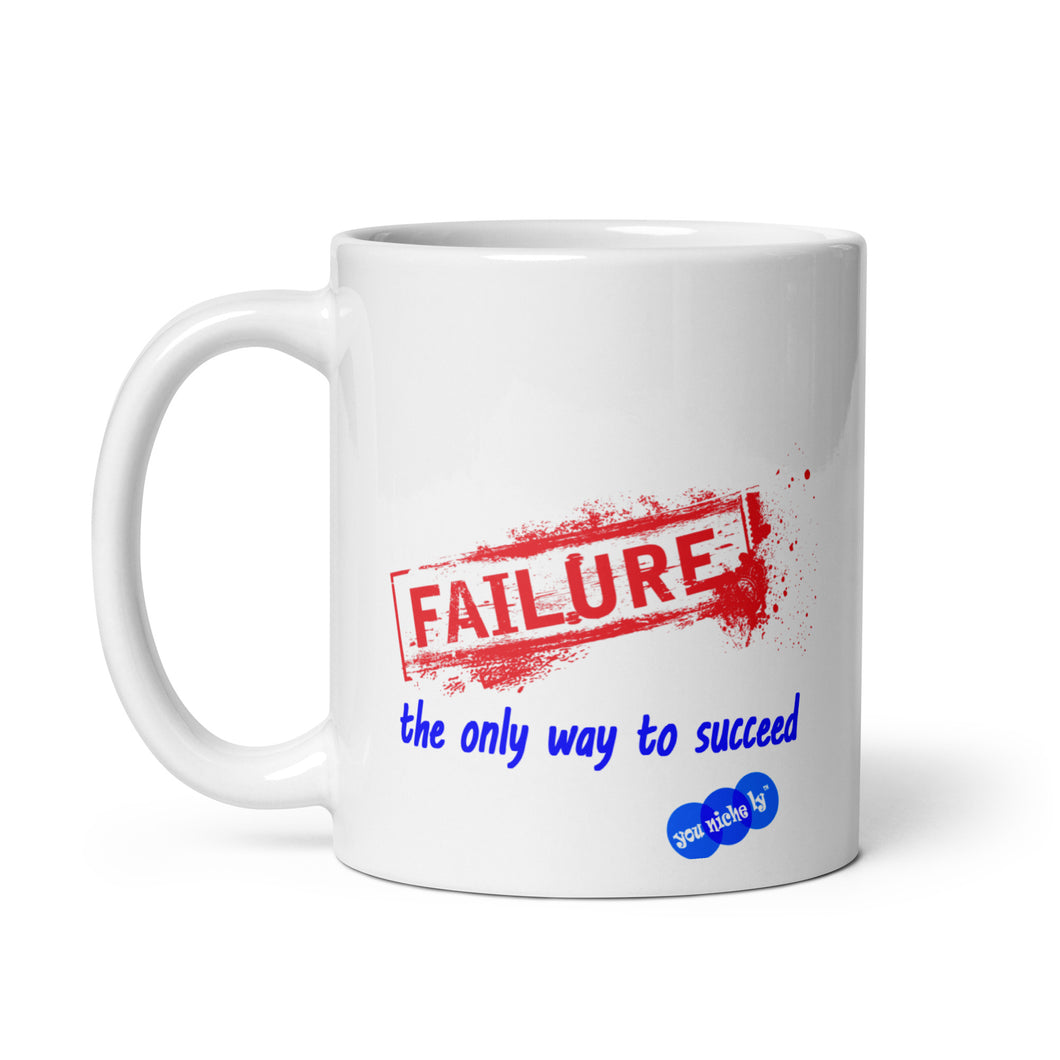 FAILURE TO SUCCEED - YOUNICHELY - White glossy mug