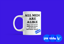 Load image into Gallery viewer, ALL MEN ARE ALIKE - YOUNICHELY - White glossy mug
