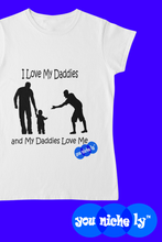 Load image into Gallery viewer, I LOVE MY DADDIES - YOUNICHELY - Unisex t-shirt
