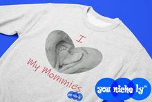 Load image into Gallery viewer, I LOVE MY MOMMIES - YOUNICHELY - Unisex Premium Sweatshirt
