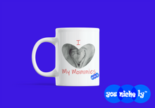 Load image into Gallery viewer, I LOVE MY MOMMIES - YOUNICHELY - White glossy mug
