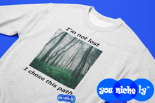 Load image into Gallery viewer, I&#39;M NOT LOST - YOUNICHELY - Unisex Premium Sweatshirt
