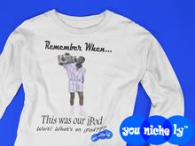 Load image into Gallery viewer, REMEMBER WHEN...I POD - YOUNICHELY - Unisex Long Sleeve Tee
