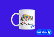 Load image into Gallery viewer, WE ARE THE PEOPLE - YOUNICHELY - White glossy mug
