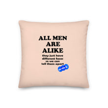 Load image into Gallery viewer, ALL MEN ARE ALIKE - YOUNICHELY - Premium Pillow
