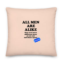 Load image into Gallery viewer, ALL MEN ARE ALIKE - YOUNICHELY - Premium Pillow
