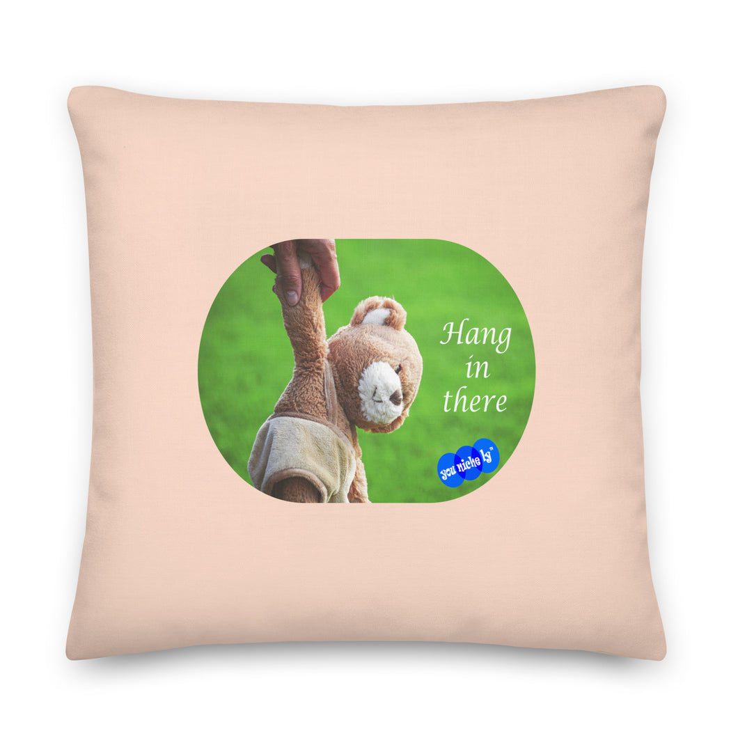 HANG IN THERE - YOUNICHELY - Premium Pillow