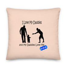 Load image into Gallery viewer, I LOVE MY DADDIES - YOUNICHELY - Premium Pillow
