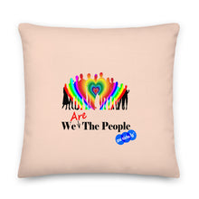 Load image into Gallery viewer, WE ARE THE PEOPLE - YOUNICHELY - Premium Pillow
