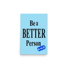 Load image into Gallery viewer, BE A BETTER PERSON - YOUNICHELY - Poster
