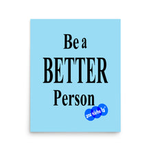 Load image into Gallery viewer, BE A BETTER PERSON - YOUNICHELY - Poster
