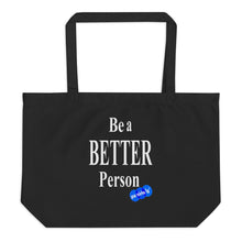 Load image into Gallery viewer, BE A BETTER PERSON - YOUNICHELY - Large organic tote bag
