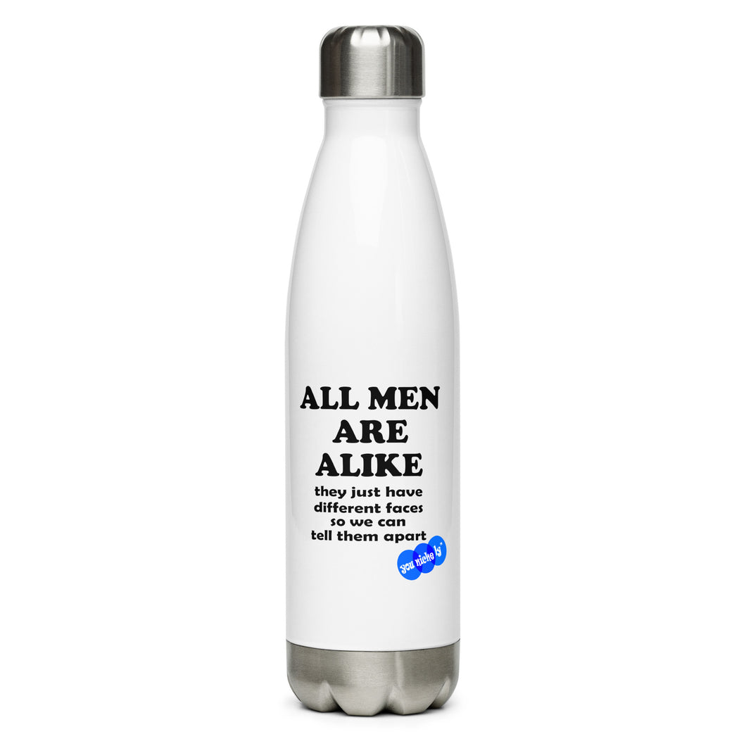 ALL MEN ARE ALIKE - YOUNICHELY - Stainless Steel Water Bottle