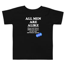 Load image into Gallery viewer, ALL MEN ARE ALIKE - YOUNICHELY - Toddler Short Sleeve Tee
