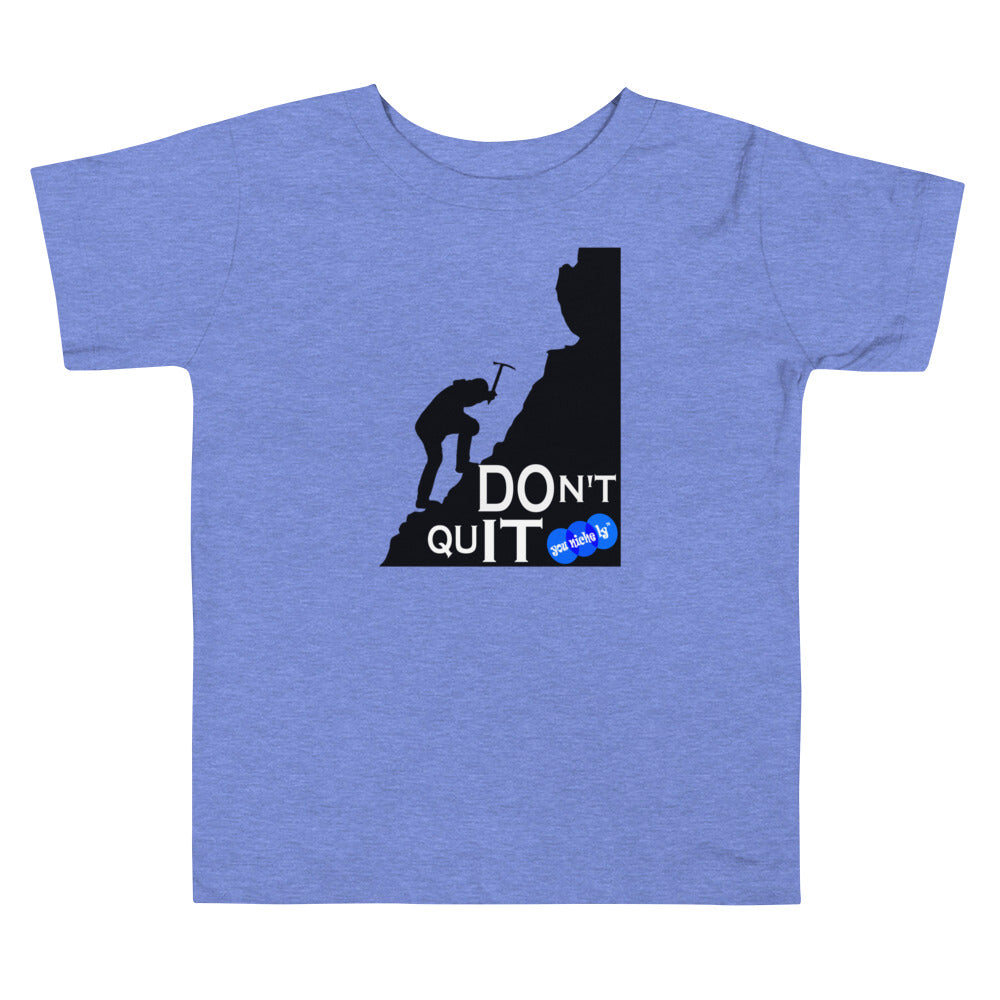 DON'T QUIT - YOUNICHELY - Toddler Short Sleeve Tee