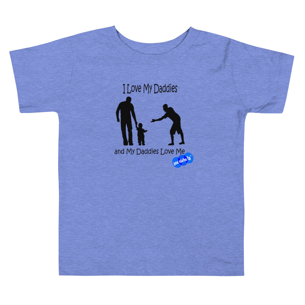 I LOVE MY DADDIES - YOUNICHELY - Toddler Short Sleeve Tee