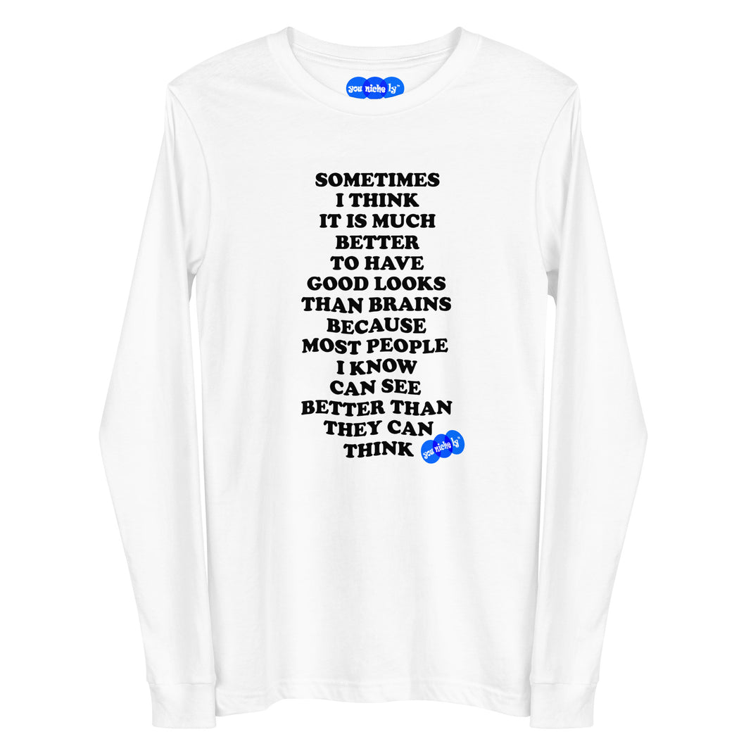 GOOD LOOKS OR BRAINS - YOUNICHELY - Unisex Long Sleeve Tee