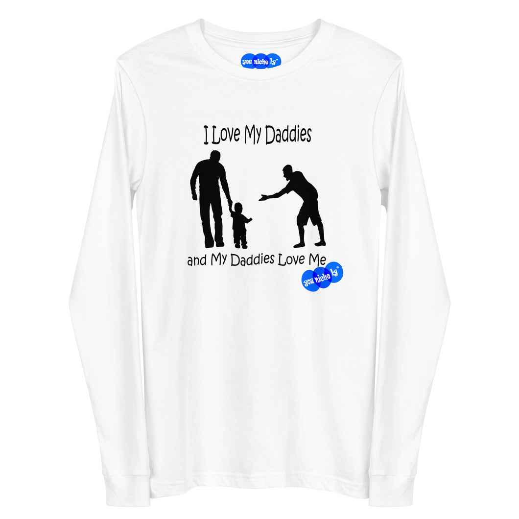 I LOVE MY DADDIES - YOUNICHELY - Unisex Long Sleeve Tee