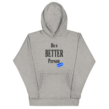 Load image into Gallery viewer, BE A BETTER PERSON - YOUNICHELY - Unisex Hoodie
