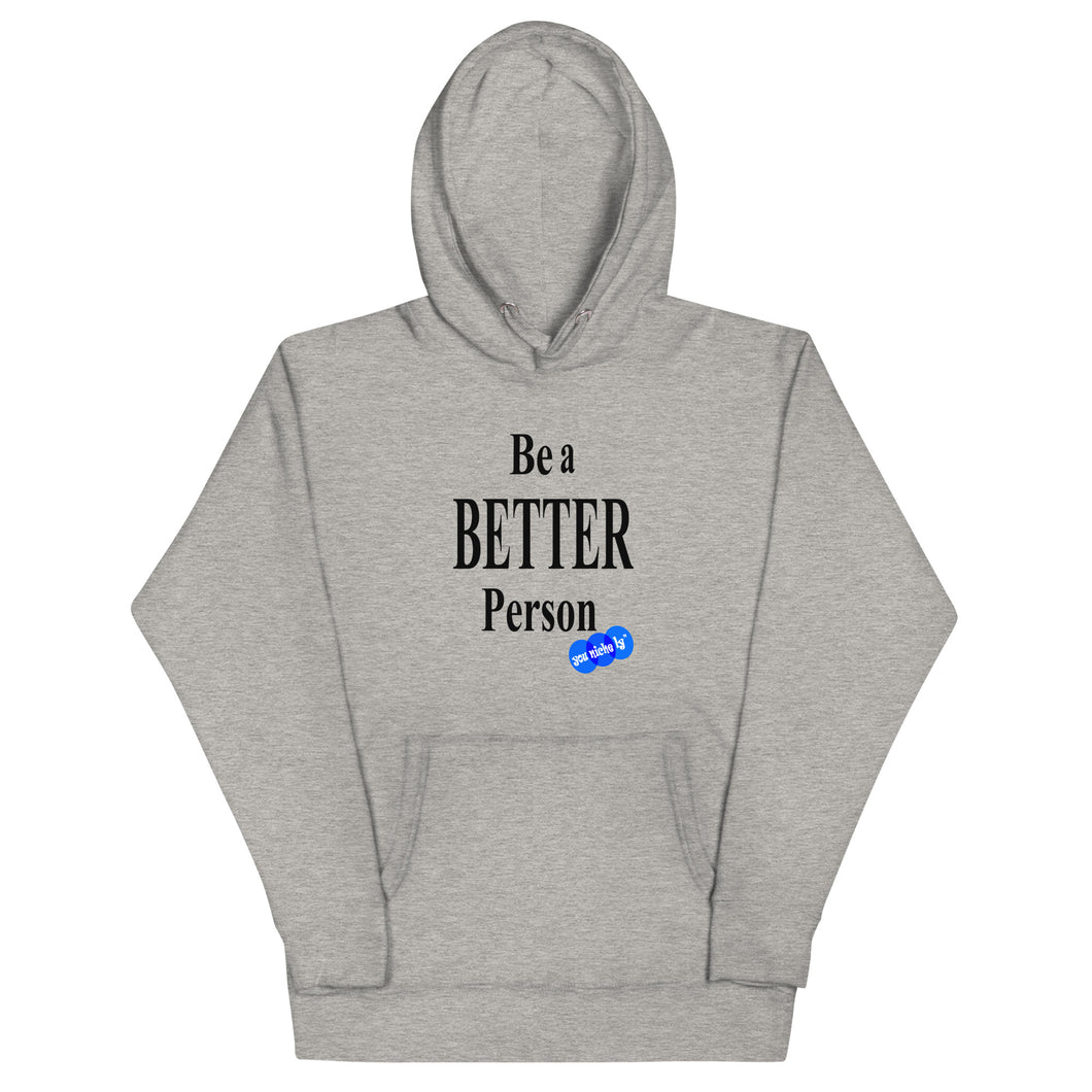 BE A BETTER PERSON - YOUNICHELY - Unisex Hoodie