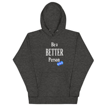 Load image into Gallery viewer, BE A BETTER PERSON - YOUNICHELY - Unisex Hoodie
