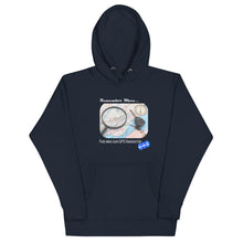 Load image into Gallery viewer, REMEMBER WHEN...GPS NAVIGATOR - YOUNICHELY - Unisex Hoodie
