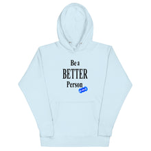 Load image into Gallery viewer, BE A BETTER PERSON - YOUNICHELY - Unisex Hoodie
