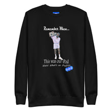 Load image into Gallery viewer, REMEMBER WHEN...I POD - YOUNICHELY - Unisex Premium Sweatshirt
