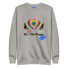 Load image into Gallery viewer, WE ARE THE PEOPLE - YOUNICHELY - Unisex Premium Sweatshirt
