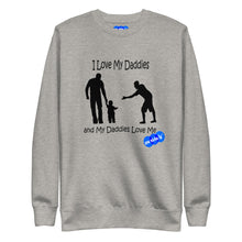 Load image into Gallery viewer, I LOVE MY DADDIES - YOUNICHELY - Unisex Premium Sweatshirt
