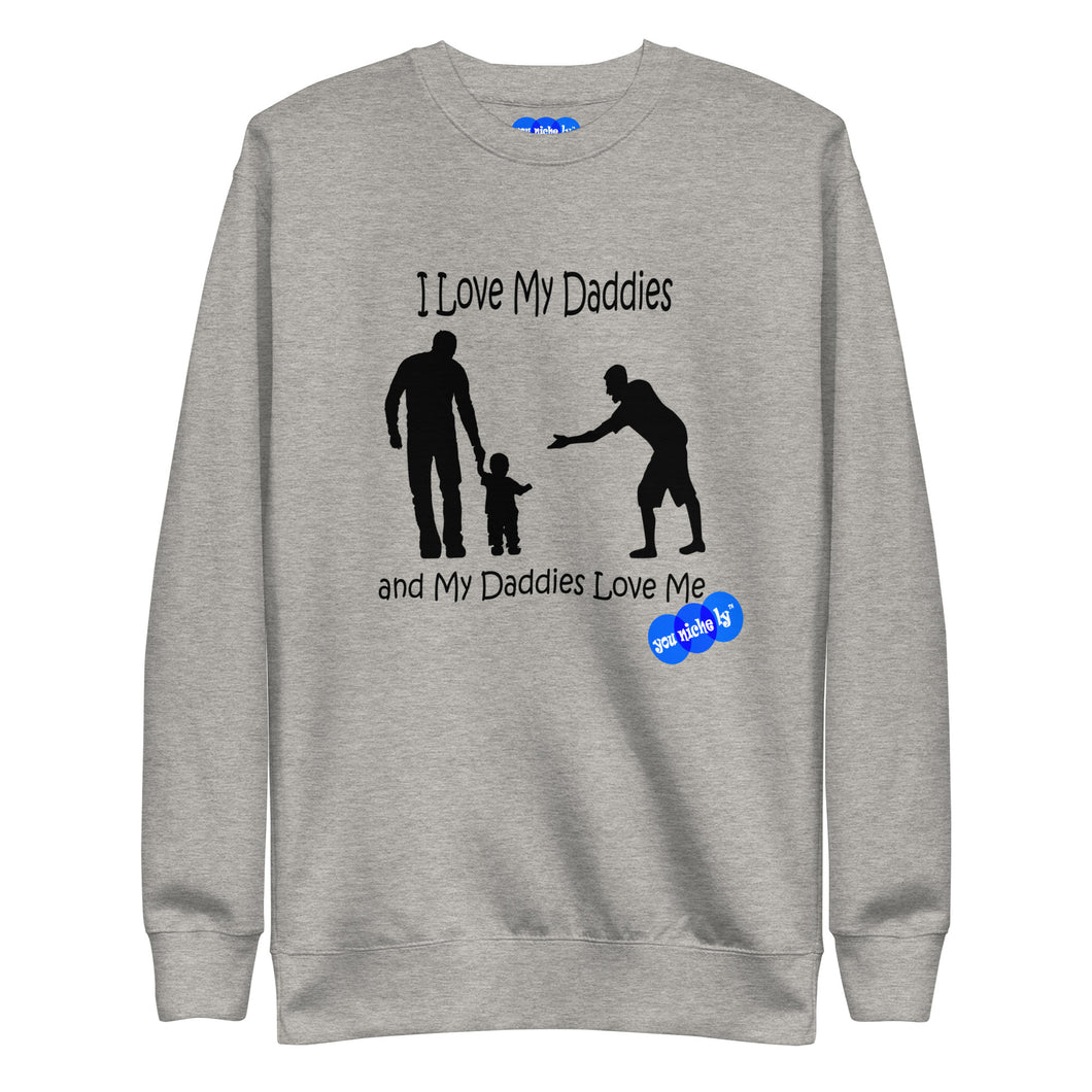 I LOVE MY DADDIES - YOUNICHELY - Unisex Premium Sweatshirt