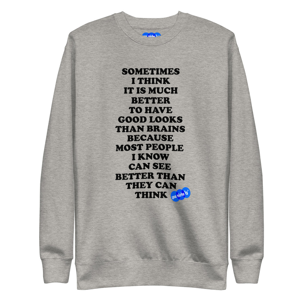 GOOD LOOKS OR BRAINS?  - YOUNICHELY - Unisex Premium Sweatshirt