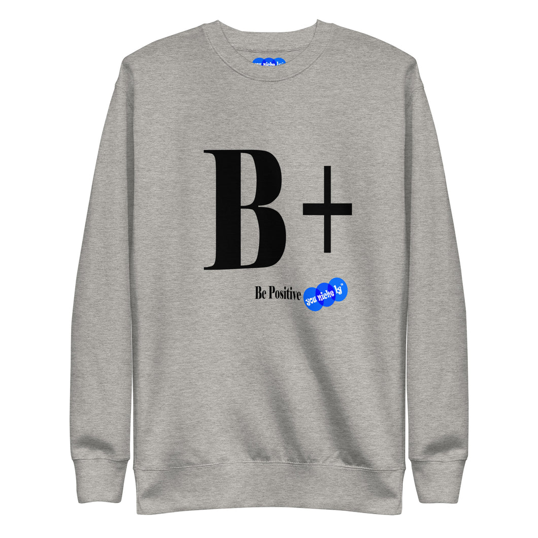 BE POSITIVE - YOUNICHELY - Unisex Premium Sweatshirt