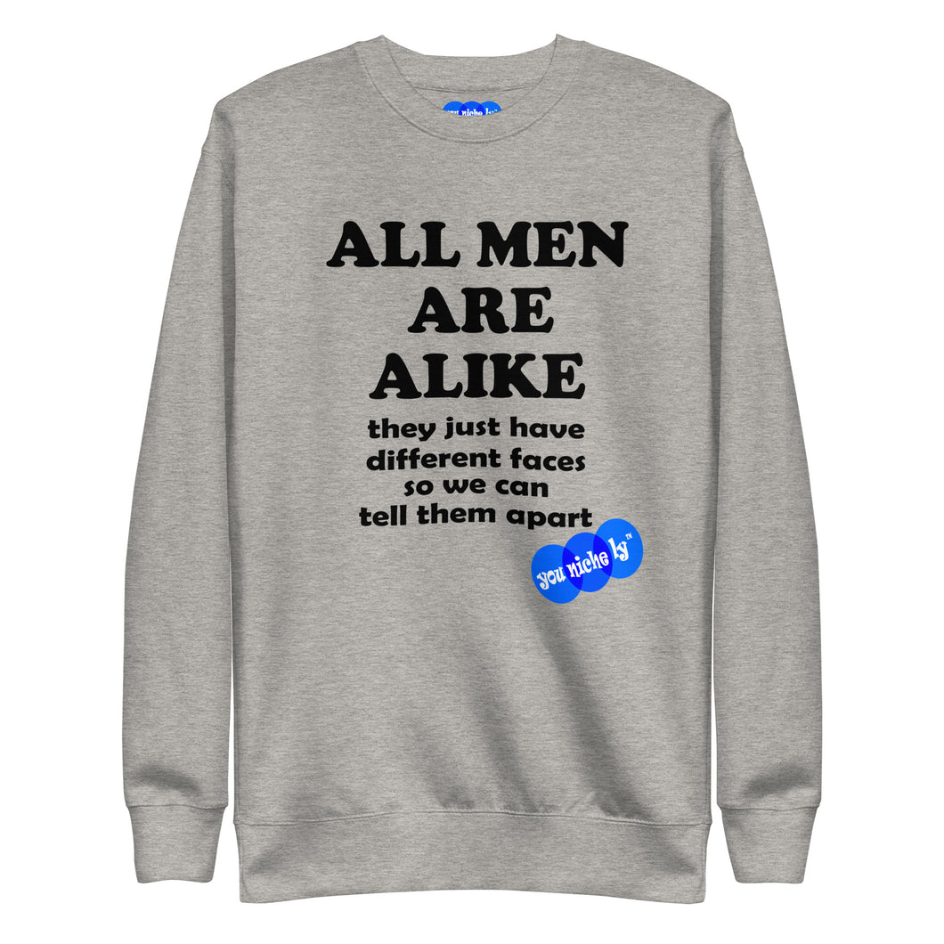 ALL MEN ARE ALIKE - YOUNICHELY - Unisex Premium Sweatshirt