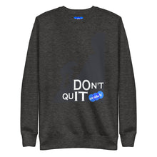 Load image into Gallery viewer, DON&#39;T QUIT - YOUNICHELY - Unisex Premium Sweatshirt
