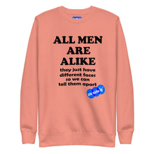 Load image into Gallery viewer, ALL MEN ARE ALIKE - YOUNICHELY - Unisex Premium Sweatshirt
