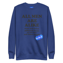 Load image into Gallery viewer, ALL MEN ARE ALIKE - YOUNICHELY - Unisex Premium Sweatshirt
