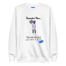Load image into Gallery viewer, REMEMBER WHEN...I POD - YOUNICHELY - Unisex Premium Sweatshirt
