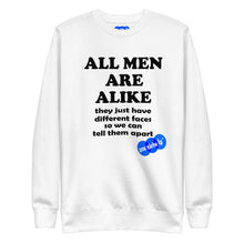 Load image into Gallery viewer, ALL MEN ARE ALIKE - YOUNICHELY - Unisex Premium Sweatshirt
