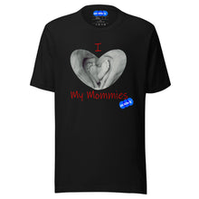 Load image into Gallery viewer, I LOVE MY MOMMIES - YOUNICHELY - Unisex t-shirt
