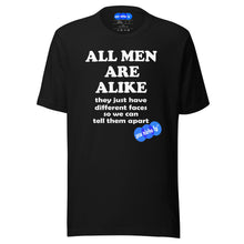 Load image into Gallery viewer, ALL MEN ARE ALIKE - YOUNICHELY - UNISEX T-SHIRT
